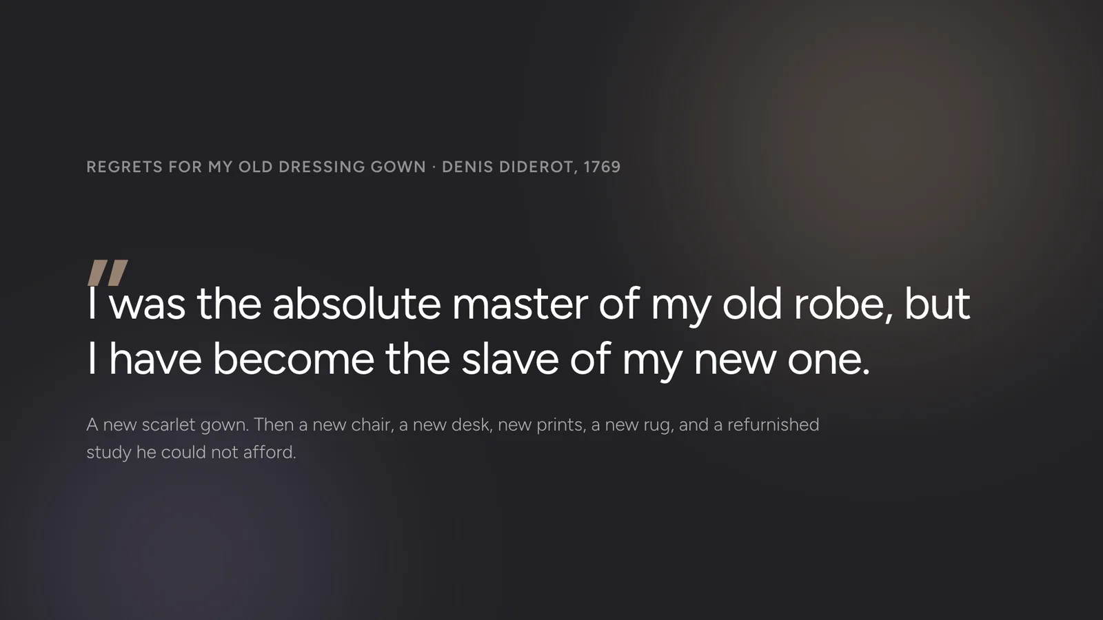 Diderot's essay from 1769: one new gown, one refurnished study.